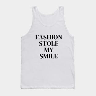 Fashion Stole My Smile Celebrity Model Sarcasm Funny Quotes Tank Top